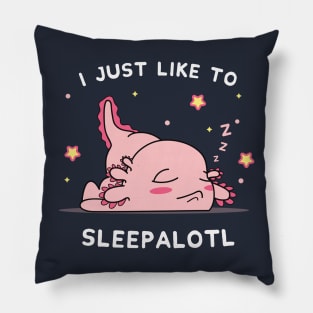 Funny Axolotl Design I Just Want To Sleepalotl Pillow