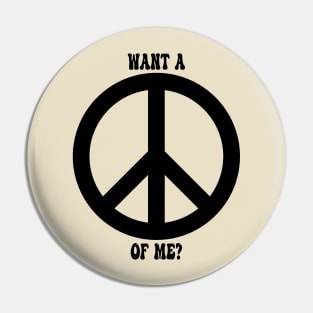 Want a Peace of Me? Pin