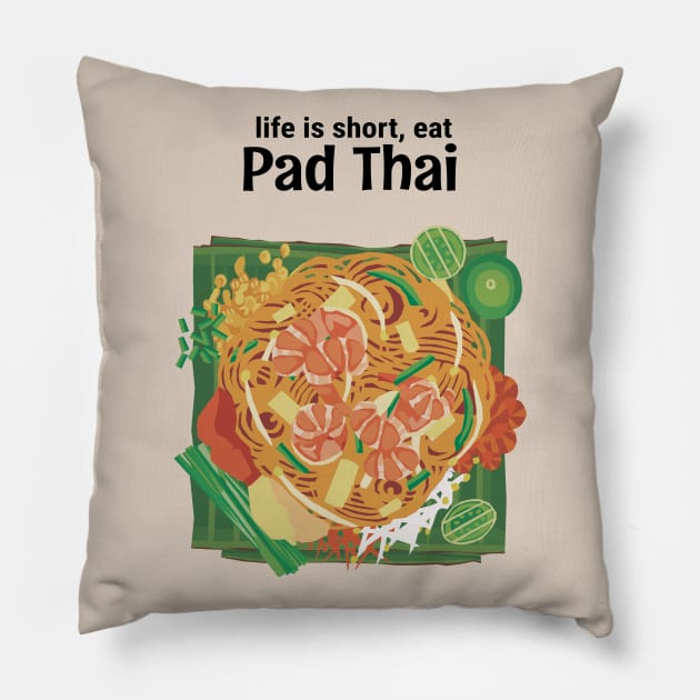 Life Is Short Eat Thai Street Food Pillow by KewaleeTee