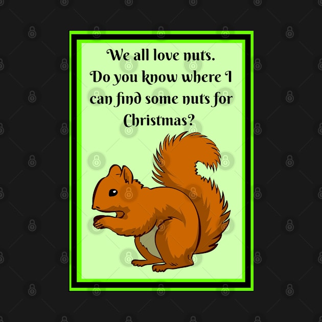 Squirrel wants nuts for Christmas by Blue Butterfly Designs 