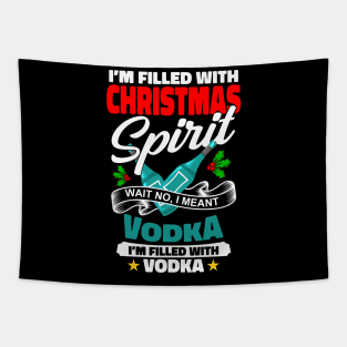 I'm Filled With Christmas Vodka Funny Gift Tapestry