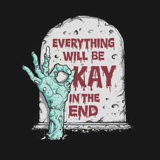 Everything Will Be Okay T-Shirt