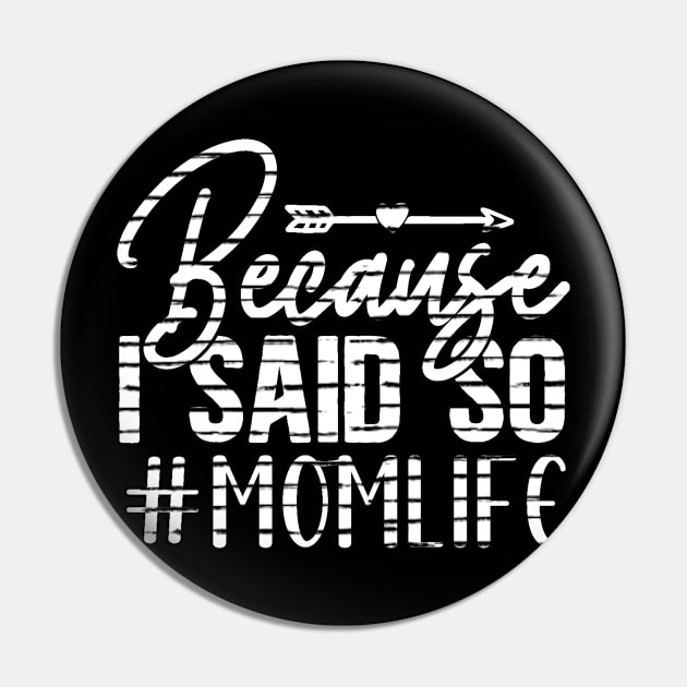 Because I said so momlife Pin by Adel dza