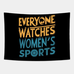 Everyone watches women's sports Tapestry