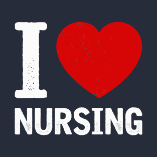 I love nursing T-Shirt