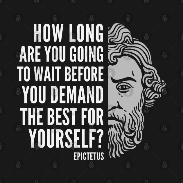 Epictetus Quote: “How Long Are You Going to Wait“ by Elvdant