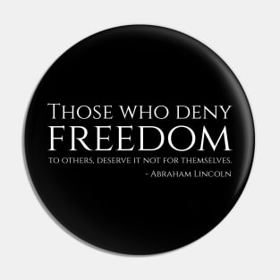 President Abraham Lincoln Quote On Freedom - Libertarian Pin