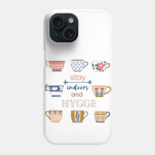 Stay Indoors and Hygge Phone Case