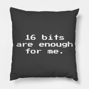 16 Bits Are Enough For Me 16-bit Retro Gaming Pillow