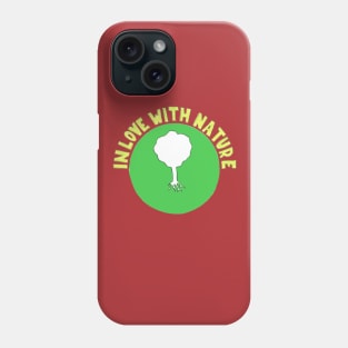 In love with nature Phone Case