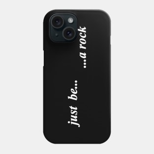 just be a rock Phone Case