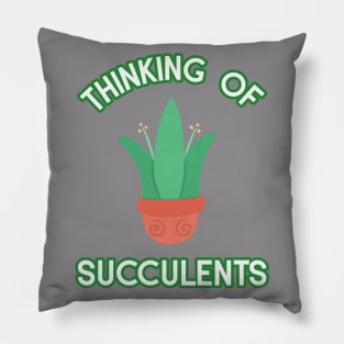 Thinking Of Succulents Pillow