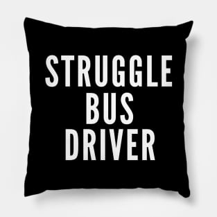 The Struggle is Real Pillow