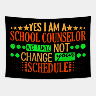 Yes I Am A School Counselor No I Will Not Change Your Schedule Typography In Style Tapestry