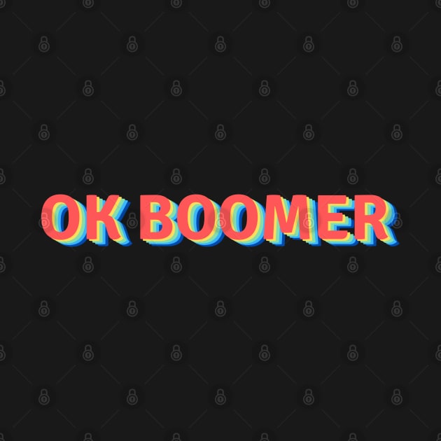 OK BOOMER by apparel.tolove@gmail.com