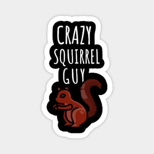 Crazy Squirrel Guy Magnet