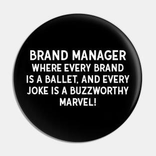 Brand Manager Where Every Brand is a Ballet Pin