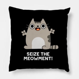 Seize The Meow-ment Cute Positive Cat Pun Pillow