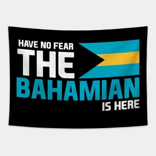 Have No Fear, The Bahamian is Here Tapestry