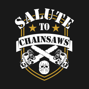 Carpenter Lumberjack salute to chainsaws T-Shirt