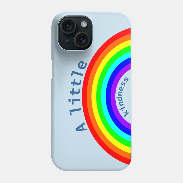 A Little Kindness Rainbow Goes a Long Way Phone Case by ellenhenryart