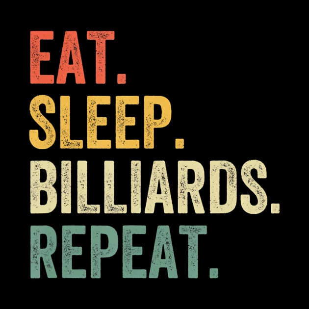 Eat Sleep Billiards Repeat Funny Pool Player Vintage by mccloysitarh