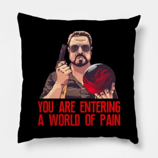 Walter Sobchak, You are entering a world of pain, Big Leboski Pillow