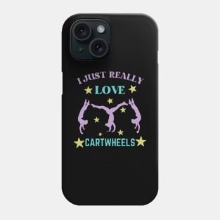 I Just Really Love Cartwheel Phone Case