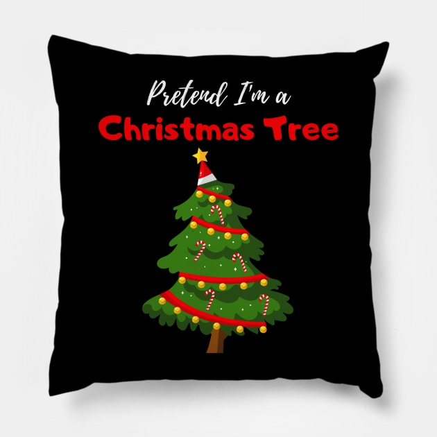 Pretend I'm a Christmas Tree - Cheap Simple Easy Lazy Halloween Costume Pillow by Enriched by Art