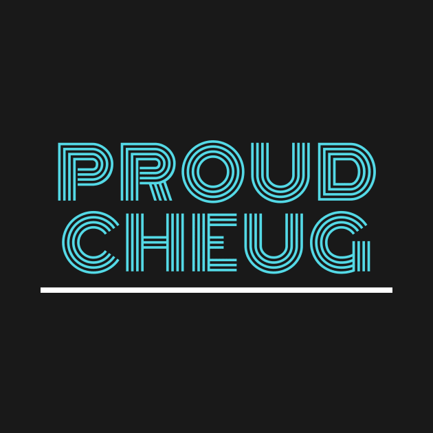 Proud Cheug - Millennial Gen Z Fashion by RecoveryTees