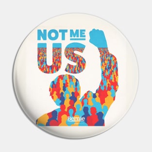 Bernie Sanders| Not Me, Us Pin