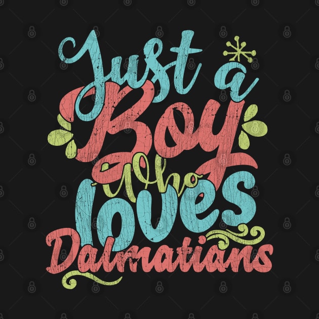 Just A Boy Who Loves Dalmatians dog Gift graphic by theodoros20