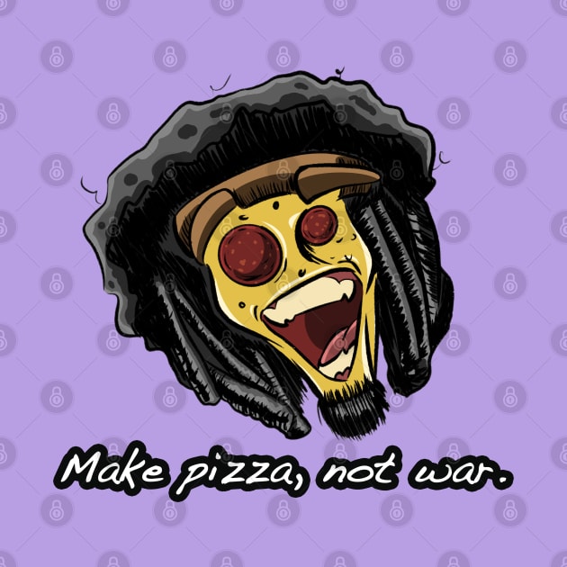 Make Pizza, Not War. by Da Grizzly Shoppe