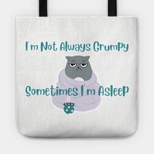 I'm Not Always Grumpy. Sometimes I'm Asleep Cat Shirt - Hilarious Cat Nap Tee, Perfect Casual Wear for Cat Lovers and Non-Morning Persons Tote