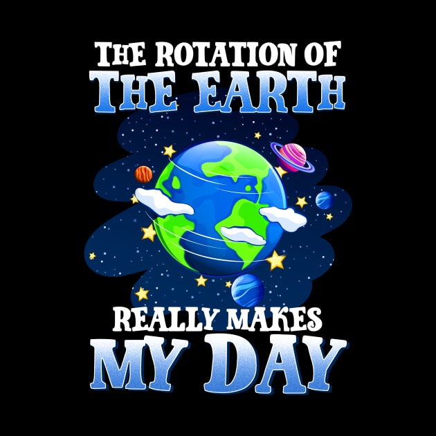 The Rotation Of The Earth Really Makes My Day by biNutz