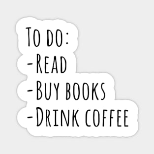 Read, buy books, drink coffee Magnet