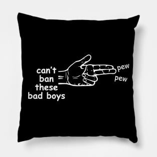 Can't Ban These Bad Boys Pillow