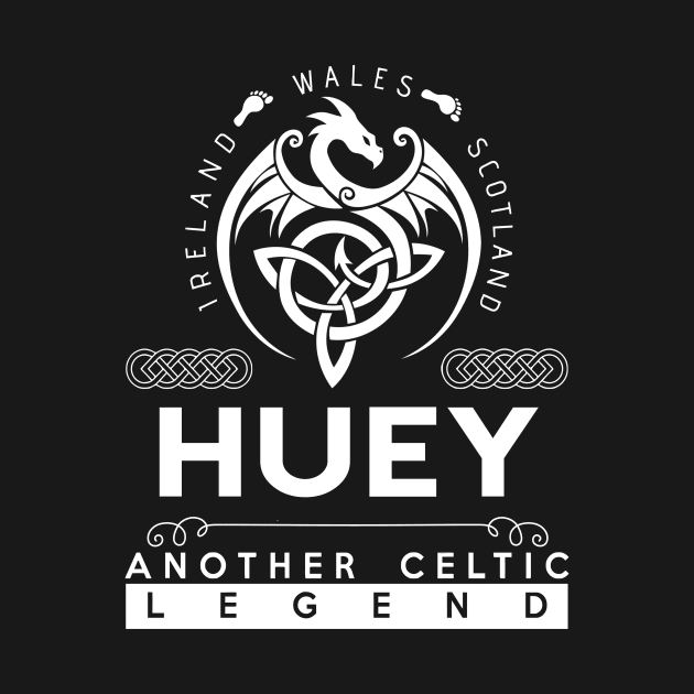 Huey Name T Shirt - Another Celtic Legend Huey Dragon Gift Item by harpermargy8920