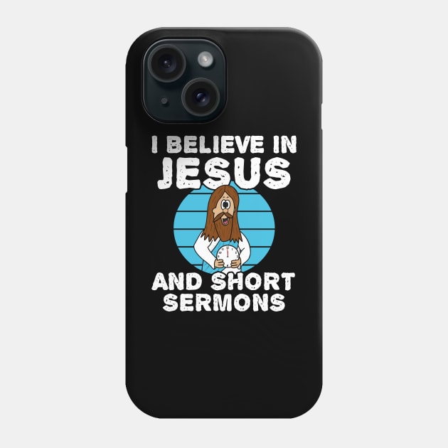 I Believe In Jesus And Short Sermons Phone Case by doodlerob