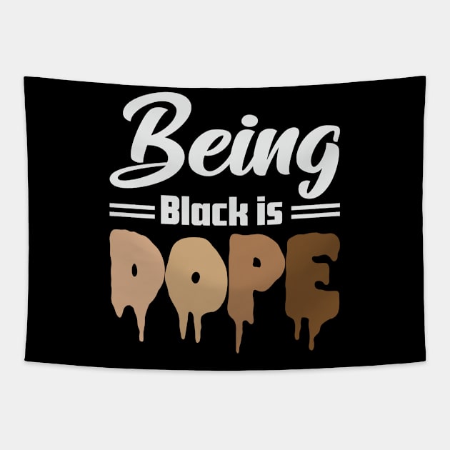 Being Black is Dope, Black Lives Matter, Black History, Black Culture Tapestry by UrbanLifeApparel