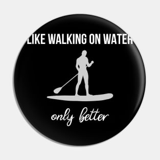 S.U.P. Like Walking On Water Pin