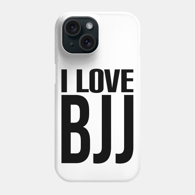 I love bjj Phone Case by fighterswin