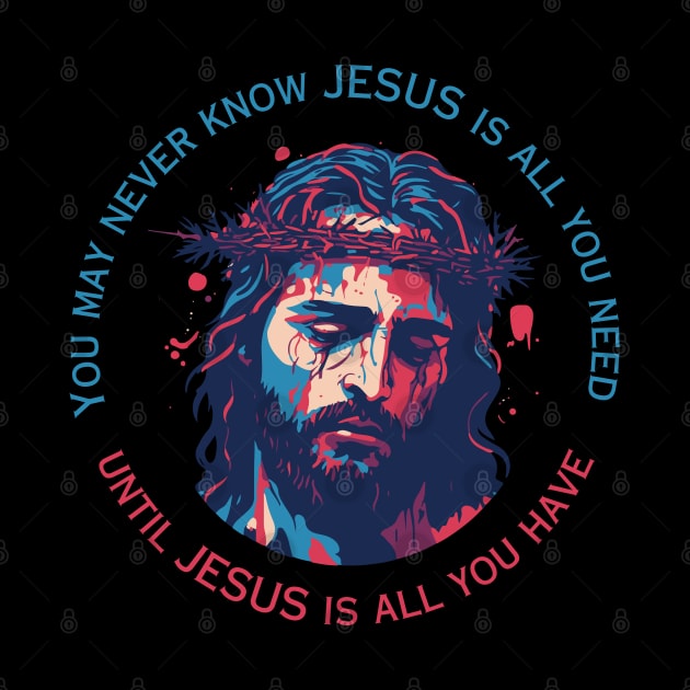 Jesus is All You Have by Contentarama