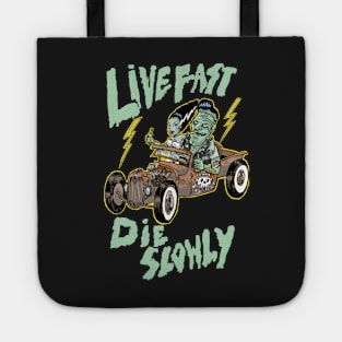 Live fast die slowly Tote