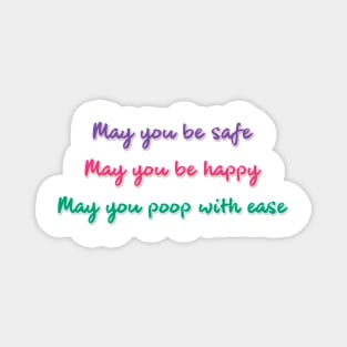 May You Poop With Ease Magnet