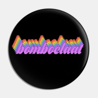 Rainbow meme: Bomboclaat (repeated retro letters) Pin