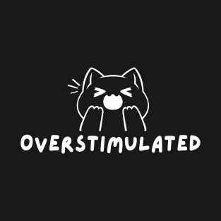 Overstimulated Cat T-Shirt