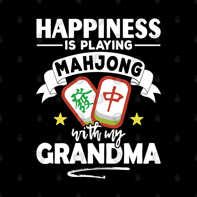 Happiness Is Playing Mahjong with my Grandma Funny Mah Jong by mohazain