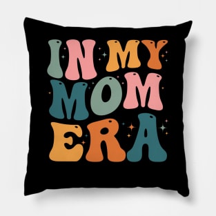 In My Mom Era - Mother's day gift - In My Mother Era - In My Mama Era - In My Mommy Era Pillow