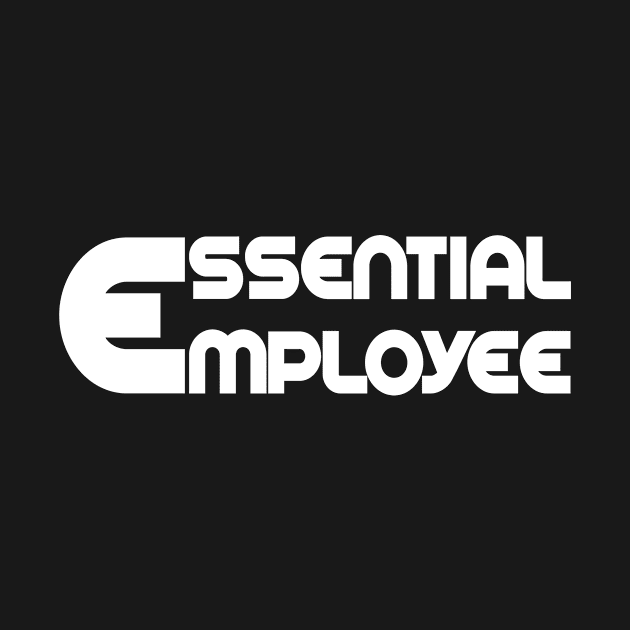 Essential Employee by aybstore